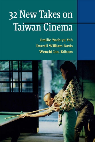 Thirty-Two New Takes on Taiwan Cinema.