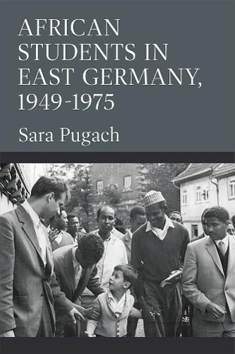 African Students in East Germany, 1949-1975.