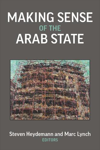 Making Sense of the Arab State.