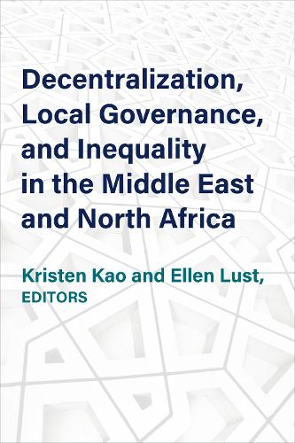 Decentralization, Local Governance, and Inequality in the Middle East and North Africa.