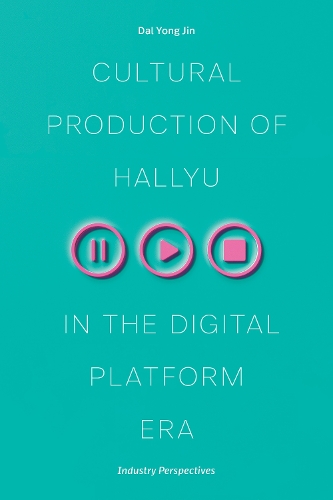 Cultural Production of Hallyu in the Digital Platform Era