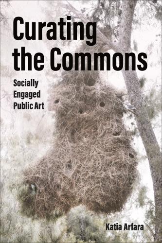 Curating the Commons: Socially Engaged Public Art.