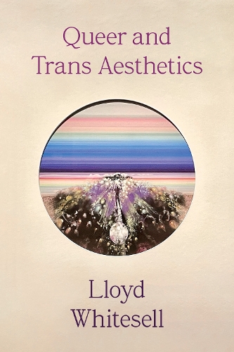 Queer and Trans Aesthetics.