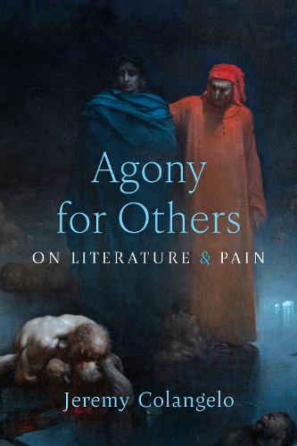 Agony for Others: On Literature and Pain.