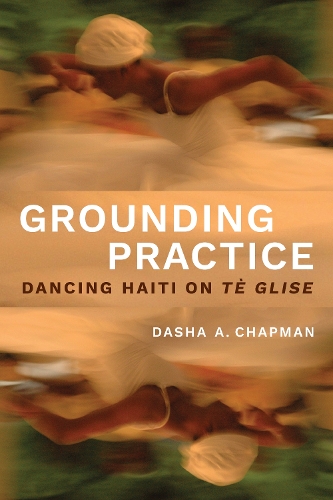 Grounding Practice: Dancing Haiti on Te Glise.