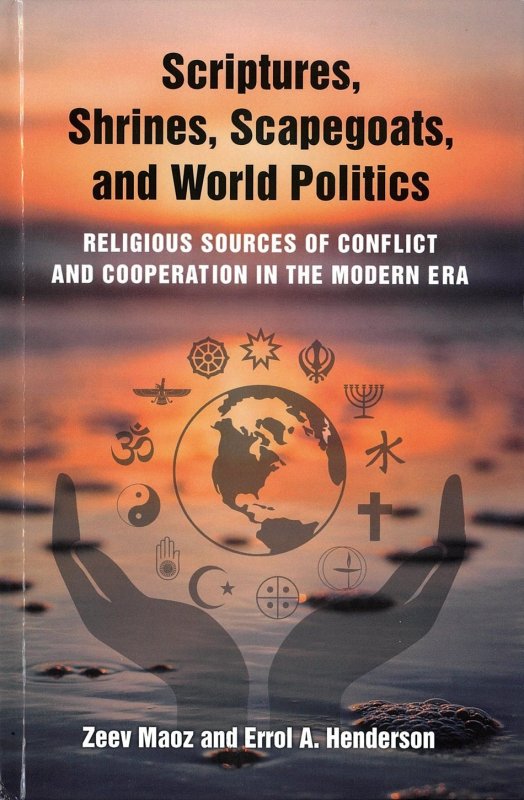 Scriptures, Shrines, Scapegoats, and World Politics