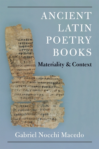Ancient Latin Poetry Books: Materiality and Context.