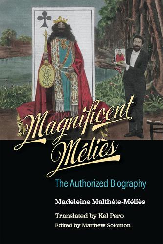Magnificent Melies: The Authorized Biography.