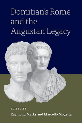 Domitian's Rome and the Augustan Legacy.