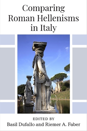 Comparing Roman Hellenisms in Italy.
