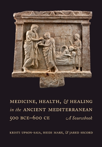 Medicine, Health, and Healing in the Ancient Mediterranean (500 BCE-600 CE)
