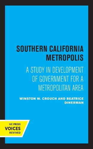 Southern California Metropolis: A Study in Development of Government for a Metropolitan Area.