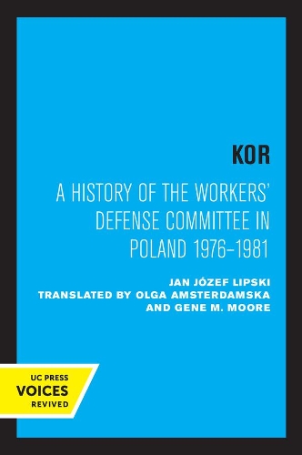 KOR: A History of the Workers' Defense Committee in Poland 1976-1981.