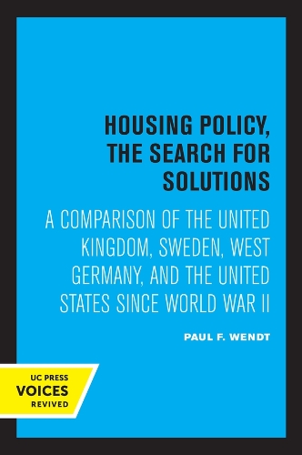 Housing Policy, the Search for Solutions: A Comparison of the United Kingdom, Sweden, West Germany, and the United States since World War II.
