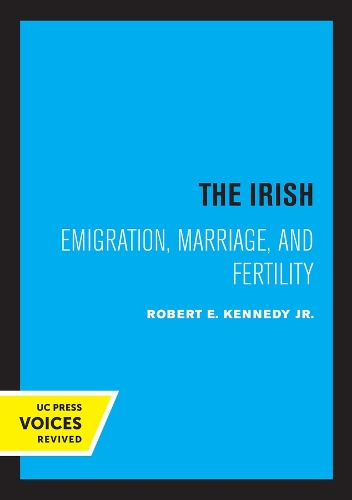 The Irish: Emigration, Marriage, and Fertility.