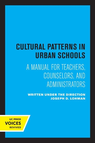 Cultural Patterns in Urban Schools: A Manual for Teachers, Counselors, and Administrators.