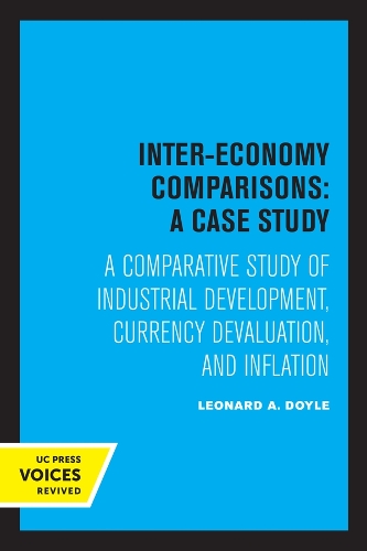 Inter-Economy Comparisons: A Case Study: A Comparative Study of Industrial Development, Currency Devaluation, and Inflation.
