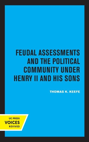 Feudal Assessments and the Political Community under Henry II and His Sons.