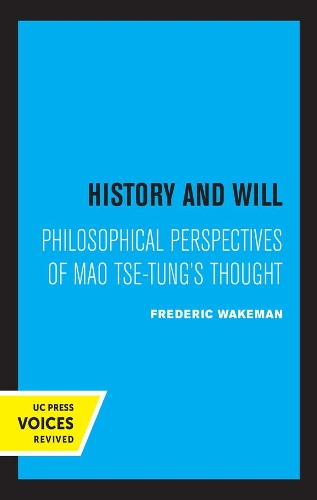 History and Will: Philosophical Perspectives of Mao Tse-Tung's Thought.