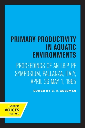 Primary Productivity in Aquatic Environments: Proceedings of an I.B.P. PF Symposium, Pallanza, Italy, April 26-May 1, 1965.