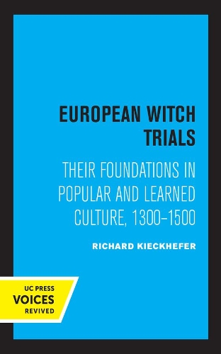 European Witch Trials: Their Foundations in Popular and Learned Culture, 1300-1500.