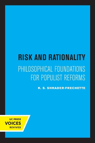 Risk and Rationality: Philosophical Foundations for Populist Reforms.