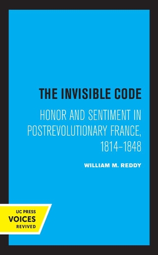 The Invisible Code: Honor and Sentiment in Postrevolutionary France, 1814-1848.