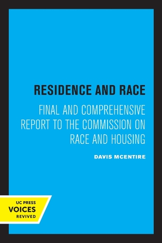 Residence and Race: Final and Comprehensive Report to the Commission on Race and Housing.