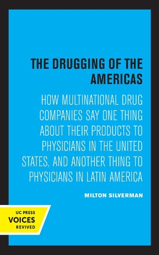 The Drugging of the Americas: How Multinational Drug Companies Say One Thing about Their Products to Physicians in the United States, and Another Thing to Physicians in Latin America.