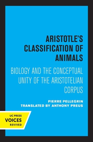 Aristotle's Classification of Animals: Biology and the Conceptual Unity of the Aristotelian Corpus.