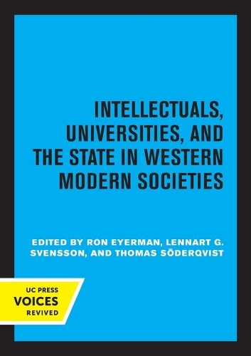 Intellectuals, Universities, and the State in Western Modern Societies.