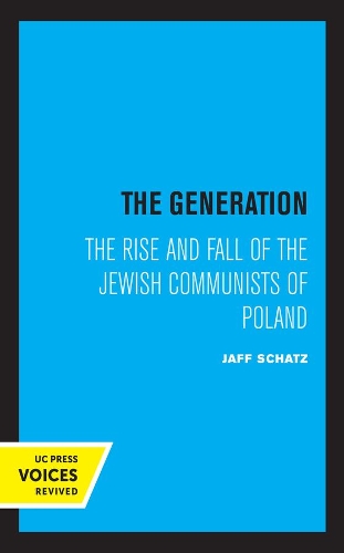 The Generation: The Rise and Fall of the Jewish Communists of Poland.