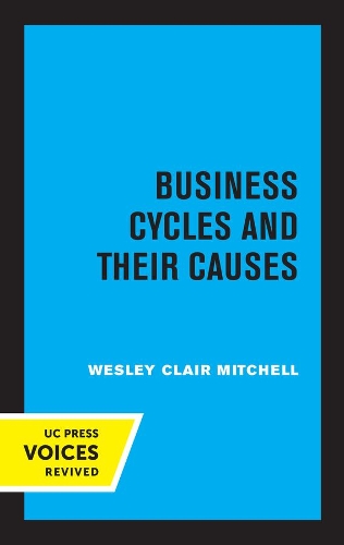 Business Cycles and Their Causes.