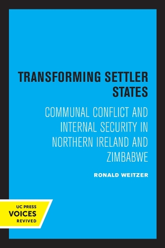 Transforming Settler States: Communal Conflict and Internal Security in Northern Ireland and Zimbabwe.