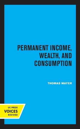 Permanent Income, Wealth, and Consumption.