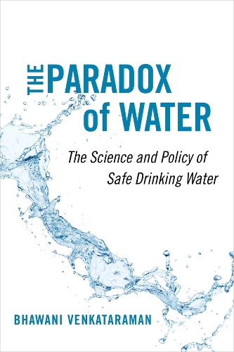 The Paradox of Water: The Science and Policy of Safe Drinking Water.