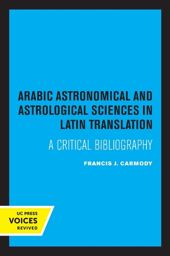 Arabic Astronomical and Astrological Sciences in Latin Translation: A Critical Bibliography.