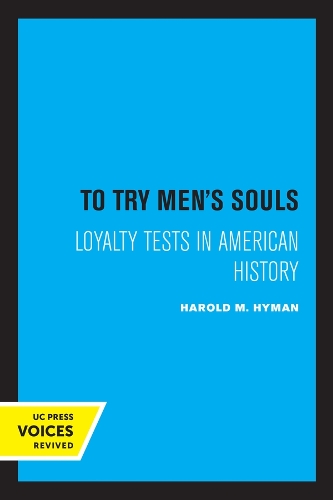To Try Men's Souls: Loyalty Tests in American History.