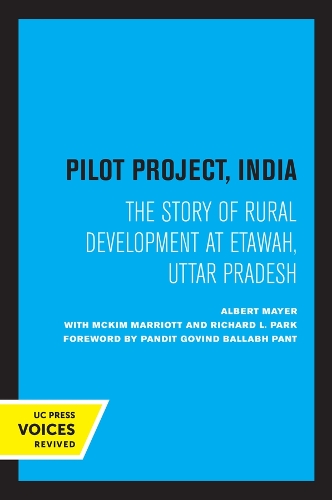 Pilot Project, India: The Story of Rural Development at Etawah, Uttar Pradesh.