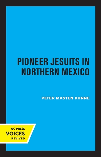 Pioneer Jesuits in Northern Mexico.