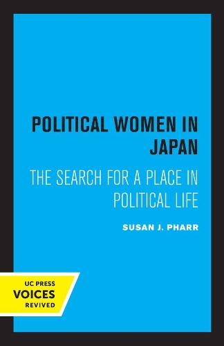 Political Women in Japan: The Search for a Place in Political Life.