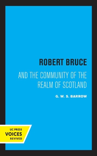 Robert Bruce: And the Community of the Realm of Scotland.