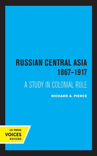 Russian Central Asia 1867-1917: A Study in Colonial Rule.