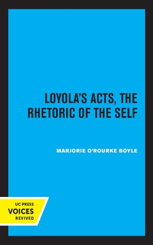 Loyola's Acts: The Rhetoric of the Self.