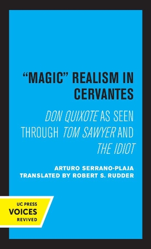 Magic Realism in Cervantes: Don Quixote as Seen Through Tom Sawyer and The Idiot.