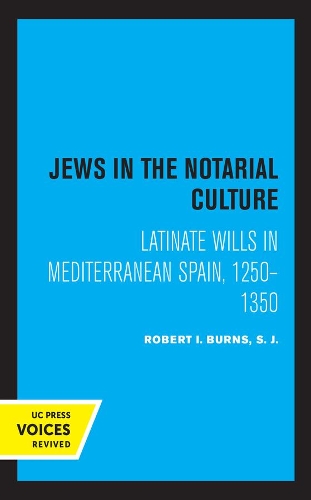 Jews in the Notarial Culture: Latinate Wills in Mediterranean Spain, 1250-1350.