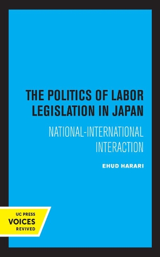 The Politics of Labor Legislation in Japan: National-International Interaction.