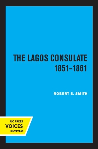 The Lagos Consulate 1851 - 1861.