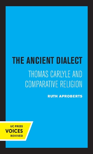 The Ancient Dialect: Thomas Carlyle and Comparative Religion.