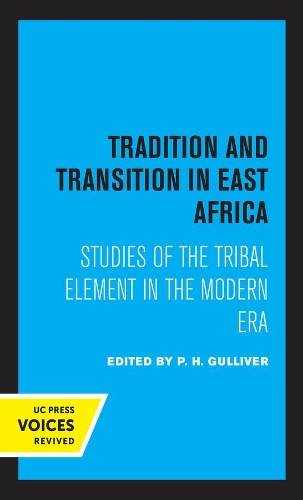 Tradition and Transition in East Africa: Studies of the Tribal Element in the Modern Era.